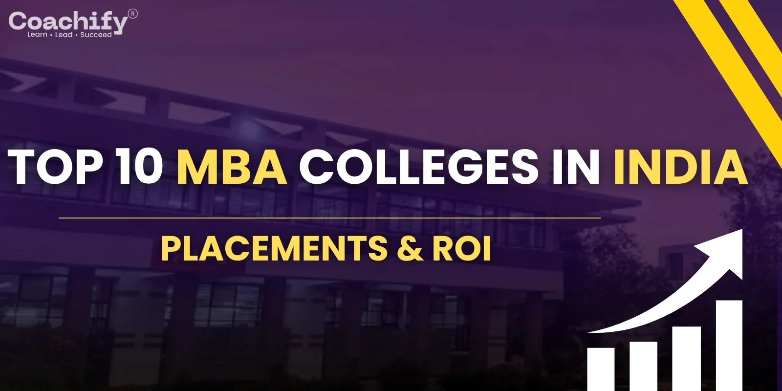 Top 10 MBA Colleges in India — Rankings, Fees, Placements & ROI Complete Guide
