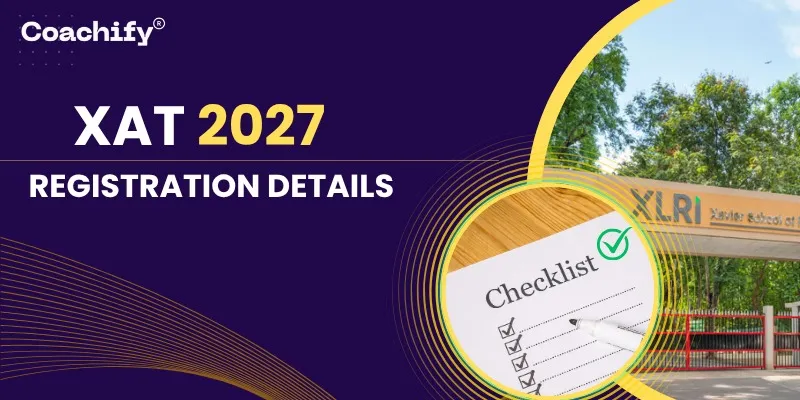 XAT Registration 2027: Apply Online, Exam, Last Date, Fees, Eligibility & Important Dates 