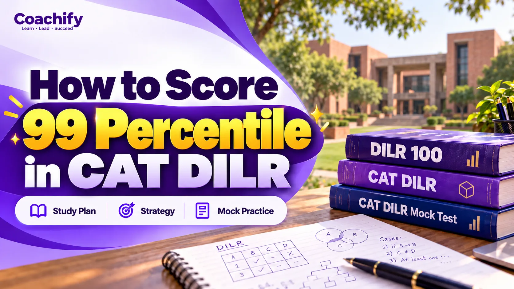 How to Score 99 Percentile in CAT DILR: A Mentor-Led Strategy